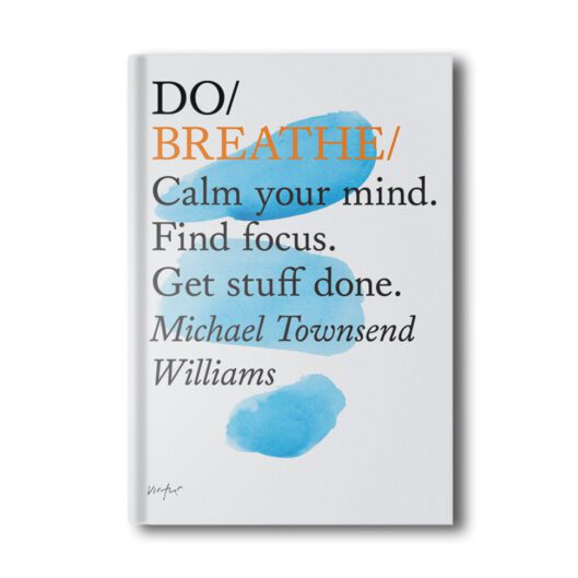 Do/Brathe/Calm Your Mind