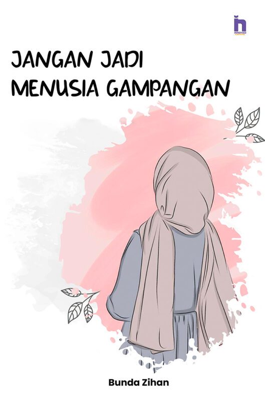 Jangan Jadi Manusia Gampangan