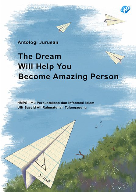 THE DREAM WILL HELP YOU BECOME AMAZING PERSON