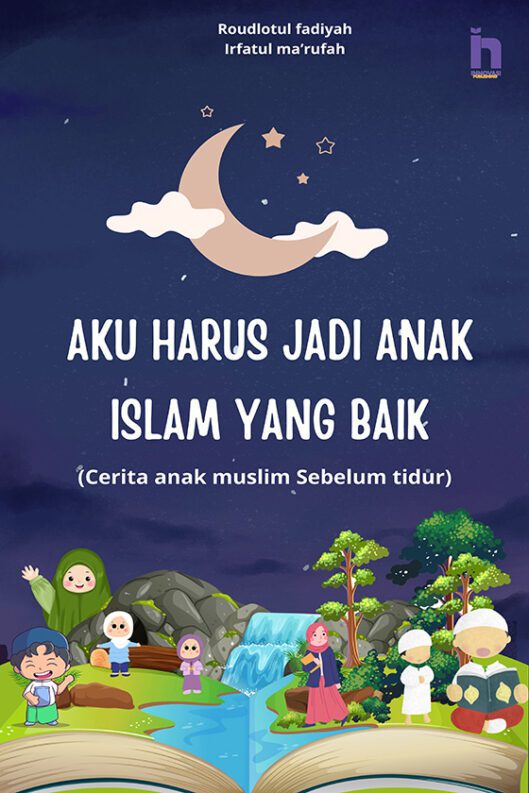 Aku harus jadi anak islam yang baik