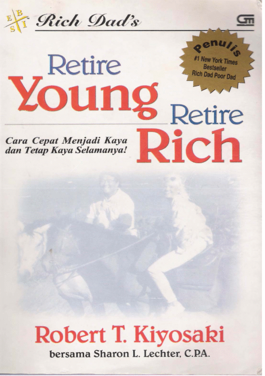 Retire Young Retire Rich - Robert T Kiyosaki