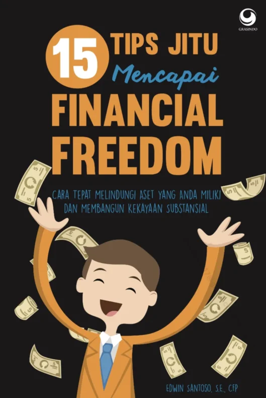 15 Tips Jitu Mencapai Finansial Freedom